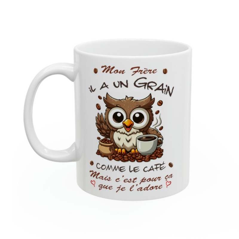 Mug Mon Frère -  il a un grain comme le café mais je l'adore - Idée cadeau - Tasse en céramique 