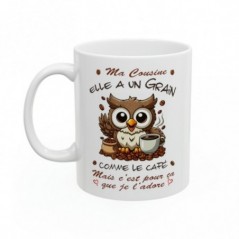 Mug Ma Cousine -  Elle a un grain comme le café mais je l'adore - Idée cadeau - Tasse en céramique original