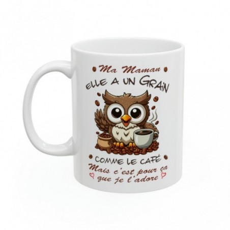 Mug Ma Maman -  Elle a un grain comme le café mais je l'adore - Idée cadeau - Tasse en céramique original