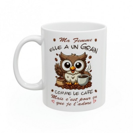 Mug Ma Femme -  Elle a un grain comme le café mais je l'adore - Idée cadeau - Tasse en céramique original